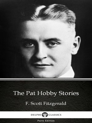 cover image of The Pat Hobby Stories by F. Scott Fitzgerald--Delphi Classics (Illustrated)